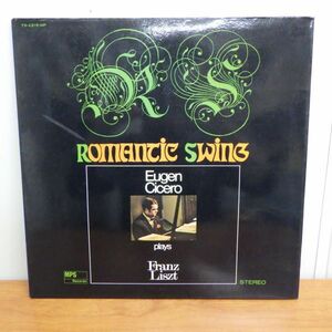 LP レコード ROMANTIC SWING EUGEN CICERO plays FRANZ LISZT オイゲン・キケロ・プレイズ・フランツ・リスト YS-2319-MP