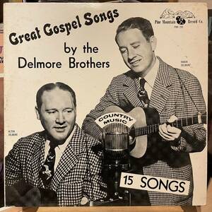 【US盤深溝】 The Delmore Brothers Great Gospel Songs Pine Mountain PMR 299 40年代録音編集盤 hillbilly, 戦前カントリー