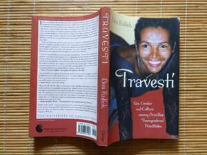 ..　Travesti: Sex, Gender, and Culture Among Brazilian Transgendered Prostitutes