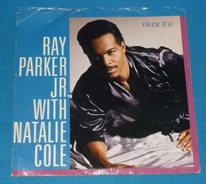 ☆7inch EP★US盤●RAY PARKER Jr. WITH NATALIE COLE/レイ・パーカーJr. with ナタリー・コール「Over You」80sR&B名曲!●