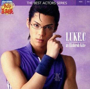 ミュージカル「テニスの王子様」ベストアクターズシリーズ０１２　Ｌｕｋｅ．Ｃ　ａｓ　木手永四郎／Ｌｕｋｅ．Ｃ（木手永四郎）