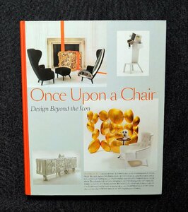 椅子・チェア デザイン 洋書 Once Upon a Chair トム・ディクソン/吉岡徳仁/Richard Hutten/Arik Levy/ブルレック兄弟/Konstantin Grcic