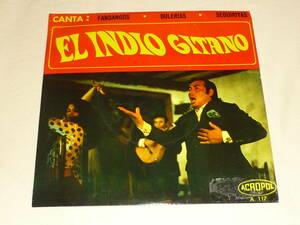 El Indio Gitano / Canta Fandangos, Buleras, Seguiriyas ～ Spain / 1969年 / Acropol A. 117