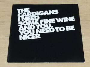 The Cardigans - I Need Some Fine Wine And You, You Need To Be Nicer 7EP カーディガンズ