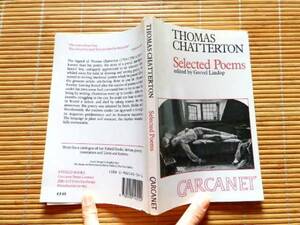 ..　THOMAS CHATTERTON: Selected Works, edited by Grevel Lindop