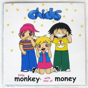 CHICKS/LITTLE MONKEYS WITH LOTS OF MONEY/SUPREMO RECORDINGS REMO002 7 □