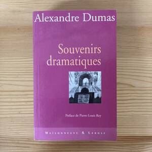 【仏語洋書】Souvenirs dramatiques / アレクサンドル・デュマ・ペール Alexandre Dumas（著）Pierre-Louis Rey（序）【フランス演劇】