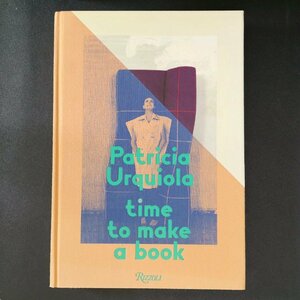 【希少 デザイン資料】Patricia Urquiola: Time to Make a Book パトリシア・ウルキオラ 作品集 洋書