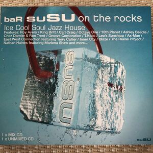 ☆ネタ増しに！Bar SU SU On The Rocks / Ice Cool Soul Jazz House / 2枚組　Unmixed&MIXED☆