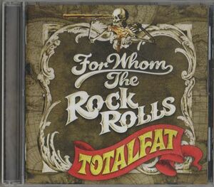 CD★TOTALFAT／FOR WHOM THE ROCK ROLLS