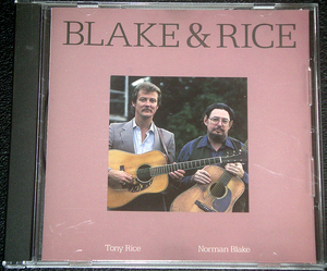 ノーマン・ブレイク＆トニー・ライス Norman Blake & Tony Rice / Blake & Rice