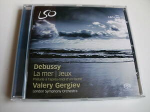 SACD『ドビュッシー： 海、バレエ音楽「遊戯」、牧神の午後への前奏曲（２００９年・２０１０年録音）』ゲルギエフ 指揮ロンドン響　輸入盤