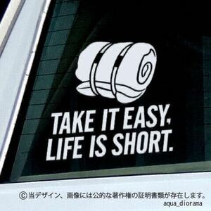 「TAKE IT EASY LIFE IS SHORT.」 気楽にいこうぜ、人生は短い/シュラフ 寝袋 縦ステッカーWH karinアウトドア/テイクイット