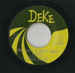 【7inch】試聴　LITTLE OSCAR 　　(DEKE 5410) (SING ABOUT IT, SHOUT ABOUT) JUSTICE / THE FUNKY BUZZARD