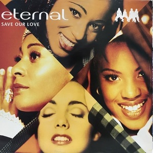 ETERNAL / SAVE OUR LOVE