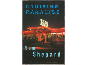 ★本文ほぼ未読★ロードムービーを観ているような★サム・シェパード『Cruising Paradise』Sam Shepard★Minerva (UK 1997 Paperback)