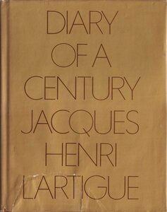 Jacques Henri Lartigue: Diary of a Century