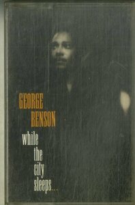 F00025122/カセット/ジョージ・ベンソン (GEORGE BENSON)「While The City Sleeps」