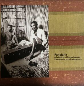 Various - Fanajana: A Collection Of Recordings And Photography From Madagasikara / Mississippi Records 067 / 2010年 / US