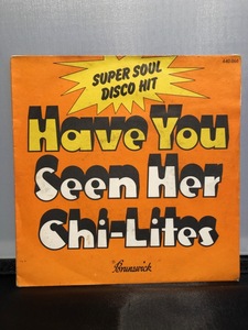 have you seen her / chi-lites 7inch BRUNSWICK