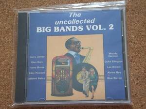 THE UNCOLLECTED BIG BANDS 2...woody herman.alvino rey.glen gray.les brown.eddy howard.henry busse.duke ellington.harry james...