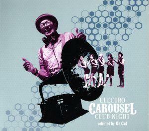 【輸入盤】Ｅｌｅｃｔｒｏ　Ｃａｒｏｕｓｅｌ　Ｃｌｕｂ　Ｎｉｇｈｔ　－　Ｓｅｌｅｃｔｅｄ　Ｂｙ　Ｄｒ．　Ｃａｔ／（オムニバス）