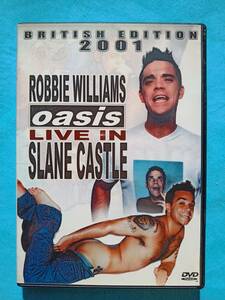 oasis / BRITISH EDITION 2001 ROBBIE WILLIAMS LIVE IN SLANE CASTLE 【DVD】オアシス