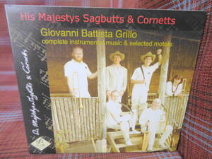 A#3693*◇CD◇ ヒズ・マジェスティーズ・サグバッツ＆コルネッツ Giovanni Battista Grillo complete instrumental music ＆ motets 古楽