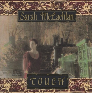 サラ・マクラクラン SARAH MCLACHLAN / タッチ TOUCH / 1989.06.21 / 1stアルバム / 1988年作品 / A32D-88