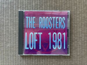 THE ROOSTERS　「LOFT 1981」　中古CD　帯無し　ルースターズ　ライブ　LIVE　貴重　ロフト