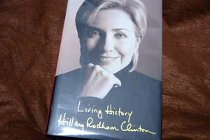 ヒラリー・クリントン　直筆サイン・署名　原書　LIVING HISTORY　ハードカバー・初版　サイン会生写真等付き