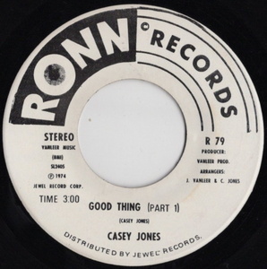 Casey Jones 美品！【US盤 Soul 7" Single】 Good Thing [part 1] / Good Thing [part 2] (Ronn 79) 1974年