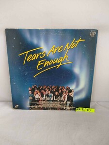 R3420【LD・レーザーディスク　ティアーズ・アー・ノット・イナフ　ノーザンライツ / Tears Are Not Enough　northern lights】