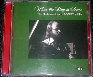 ロバート・カービー仕事集 When the Day is Done ・ The Orchestrations of ROBERT KIRBY
