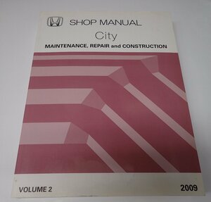 ●「City　SHOP MANUAL　MAINTENANCE,REPAIR and CONSTRUCTION　VOI,2 2009」　英語版