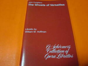 オペラ/リブレット（歌詞　セリフ）The Ghosts of Versailles　John Corigliano　ジョン・コリリアーノ 