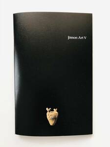 【溪】図録　Jomon　Art　Ⅴ　2024年　古美術　去来　美品　アートフェア東京　骨董　縄文　土器