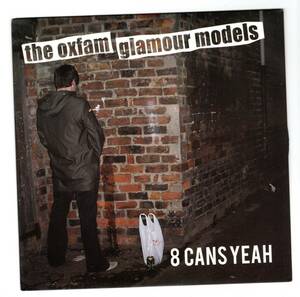 ★★OXFAM GLAMOUR MODELS★8 CANS YEAH★Horrors★Arctic Monkeys★Xerox Teens★　Les Incomptents　★The Yell　★★EP★７インチ★★ 
