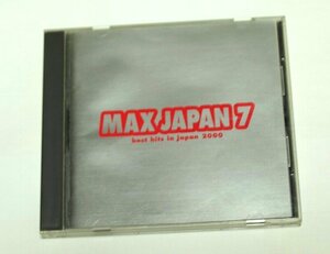 MAX JAPAN 7 best hits in japan 2000 /ポルノグラフィティ,TUBE,椎名へきる,Whiteberry,知念里奈,TOKIO,藤井フミヤ,MONDO GROSSO,郷ひろみ