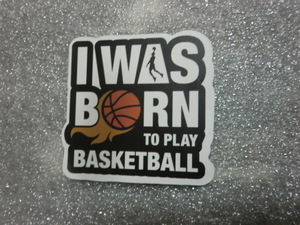 バスケットボール I WAS BORN TO PLAY BASKETBALL ステッカー