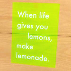 When life gives you lemons, make lemonade.クリアファイル ※21.8cm×16.3cm