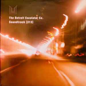 The Detroit Escalator Co. Soundtrack [313] エレクトロニックミュージックの歴史に残るデトロイト・アンビエント至高の名盤!!