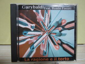 [E1531] Garybaldi Feat. Bambi Fossati/ La ragione e il torto