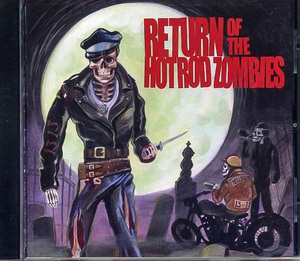 【新品】廃盤 CD ★ 豪華!!! 全25バンド参加 収録 コンピ ★ Return Of The Hot Rod Zombies ★ サイコビリー パンカビリー ネオロカビリー