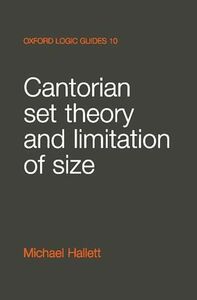 [A11966159]Cantorian Set Theory and Limitation of Size (Oxford Logic Guides