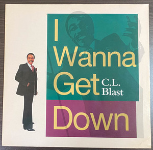 C.L. BLAST/I WANNA GET DOWN