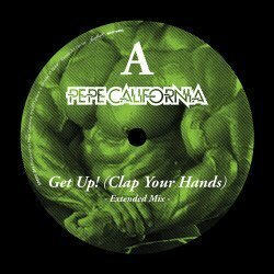 Pepe California - Get Up! (Clap Your Hands) [12”]トロピカル・レイドバック