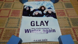 □　GLAY　グレイ 　【　Winter,again　ポスター　】　※管理番号846