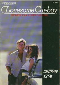 ★PIONEER★Lonesome Car-Boy/CENTRATE/Lonesome Car-BoyⅡ★ロンサムカーボーイ (