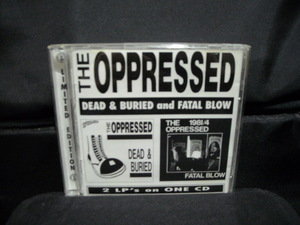 輸入盤CD/THE OPPRESSED/オプレスト/DEAD&BURIED and FATAL BLOW/80年代UK Oi!パンクSKINSスキンズハードコアパンクHARDCORE PUNK